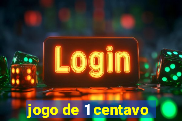 jogo de 1 centavo